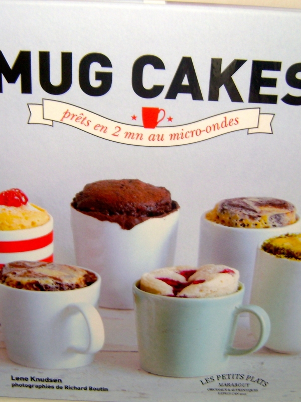 Mug Cakes *prêts en 2 mn au micro-ondes* par Lene Knudsen aux éditions Marabout