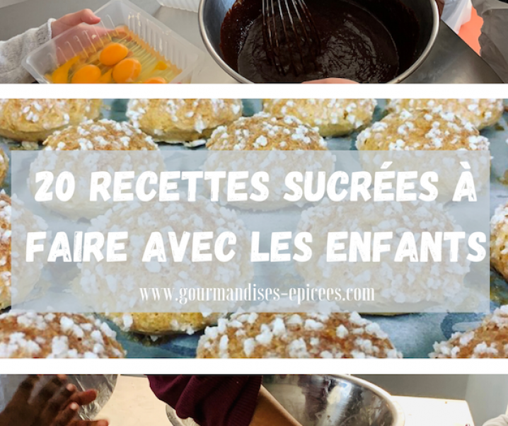 20 recettes sucrées à faire avec les enfants